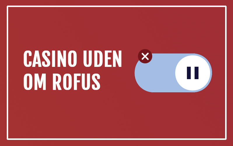 Casino Uden Rufus Få Free Spins og Spænding Uden Bekymringer Casino Uden Rufus Få Free Spins og Spænding Uden Bekymringer